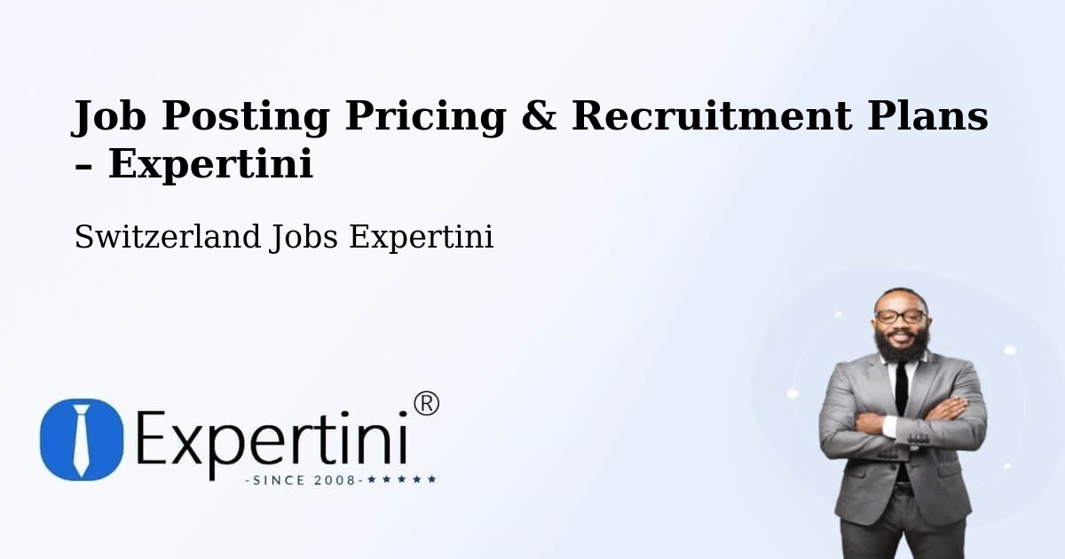 Job Posting Pricing & Recruitment Plans – Dottikon - Dottikon, Switzerland Jobs Expertini
